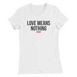 LOVE MEANS CAPITALS Women’s Slim Fit T-Shirt