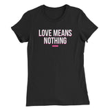 LOVE MEANS CAPITALS Women’s Slim Fit T-Shirt