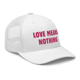Love Means Nothing You Trucker - pink