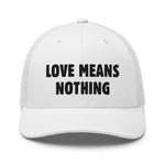 Love Means Nothing You Trucker